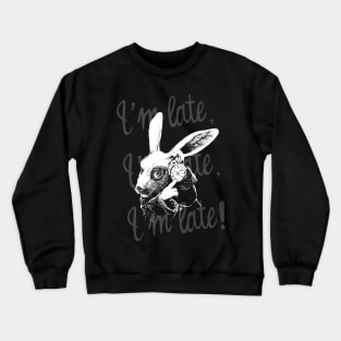 I’m late, i’m late, i’m late ! Crewneck Sweatshirt